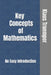 Key Concepts of Mathematics: An Easy Introduction by Klaus Truemper