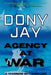 Agency at War: A Warrior Spy Thriller by Dony Jay