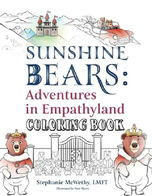 Sunshine Bears: Adventures in Empathyland Coloring Book by Stephanie L. McWethy, Nate Myers