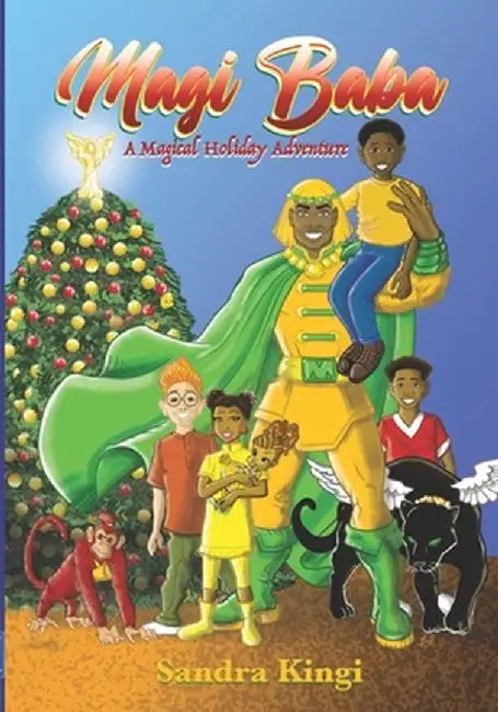 Magi Baba: A Magical Holiday Adventure by Kingi, Sandra A.