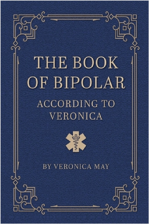 The Book of Bipolar According to Veronica by Veronica May