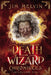 The Death Wizard Chronicles: Volume 2 by Jim Melvin