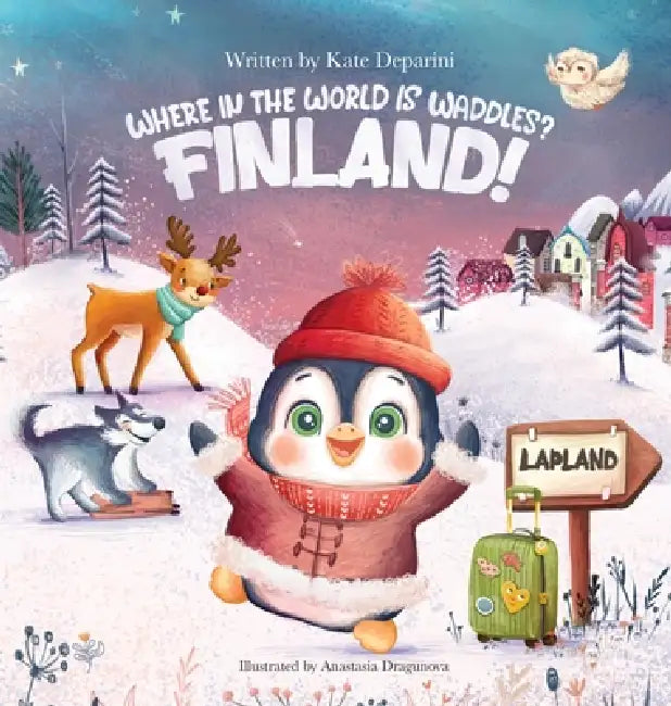 Where in the World is Waddles? Finland! by Kate Deparini, Anastasia Dragunova