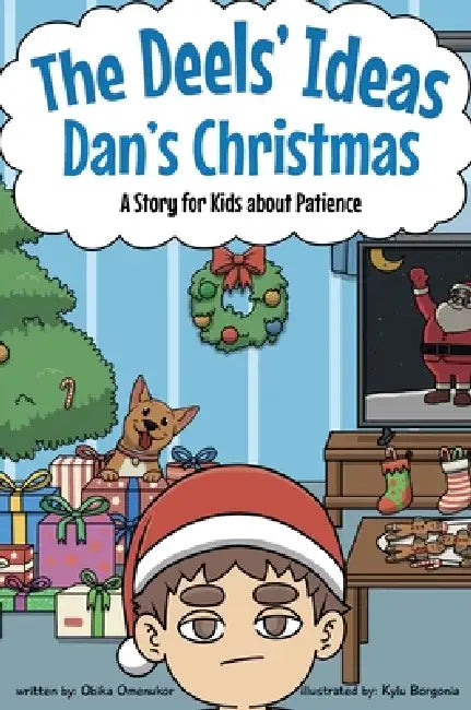 Dan's Christmas: A Story for Kids About Patience (The Deels' Ideas Series) by Obika Omenukor