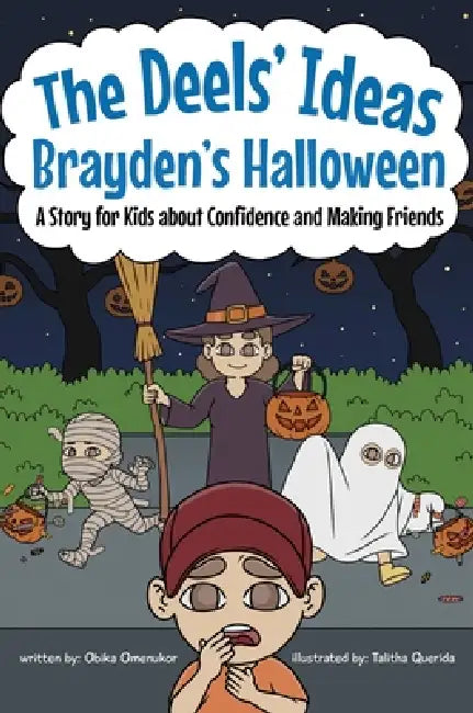 Brayden's Halloween: A Story for Kids About Confidence and Making Friends (The Deels' Ideas Series) by Obika Omenukor