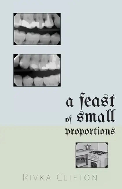 A Feast of Small Proportions by Rivka Clifton