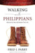 Walking With Philippians: Become The Man God Intends You To Be by Fred J. Parry