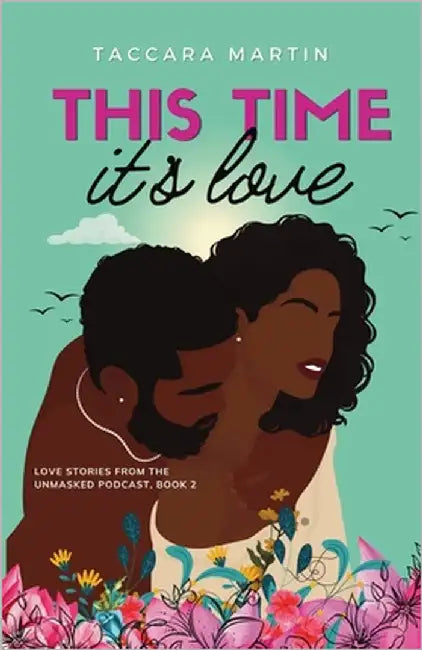 This Time It's Love: A Single Dad Second Chance Workplace Romance by Martin, Taccara
