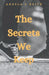 The Secrets We Keep by Angela L. Keith