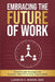 Embracing The Future of Work: 15 Actionable Strategies for Inclusive, High-Performing Organizations by Luaskya C. Nonon