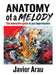 Anatomy of a Melody: The Interactive Guide to Jazz Improvisation by Javier Arau