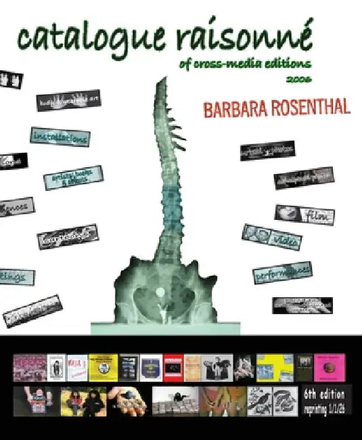 Catalogue Raisonné of Cross-Media Editions 1968-2006 by Barbara Rosenthal
