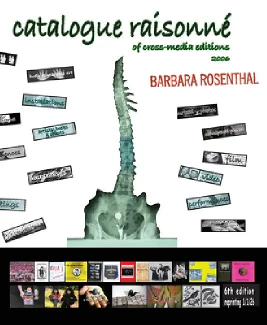 Catalogue Raisonné of Cross-Media Editions 1968-2006 by Barbara Rosenthal