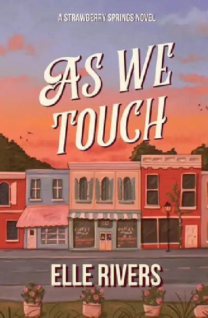 As We Touch by Elle Rivers