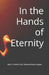 In the Hands of Eternity by Alvin T., II Harmon