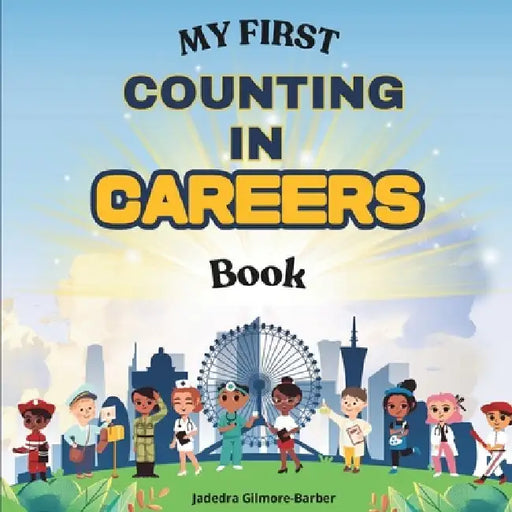 My First Counting in Careers Book by Jadedra Gilmore-Barber