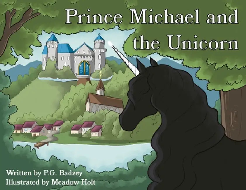 Prince Michael and the Unicorn by P. G. Badzey, Meadow Holt