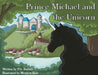 Prince Michael and the Unicorn by P. G. Badzey, Meadow Holt