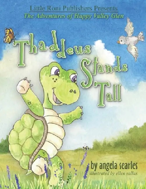 Thaddeus Stands Tall: The Adventures of Happy Valley Glen by Ellen Sallas, Angela Searles