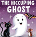 The Hiccuping Ghost: A Sweet and Silly Tale of One Very Loud Ghost by Randi Lavender