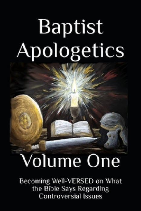 Baptist Apologetics: Volume One by Nicholas M. Krohn