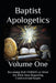 Baptist Apologetics: Volume One by Nicholas M. Krohn