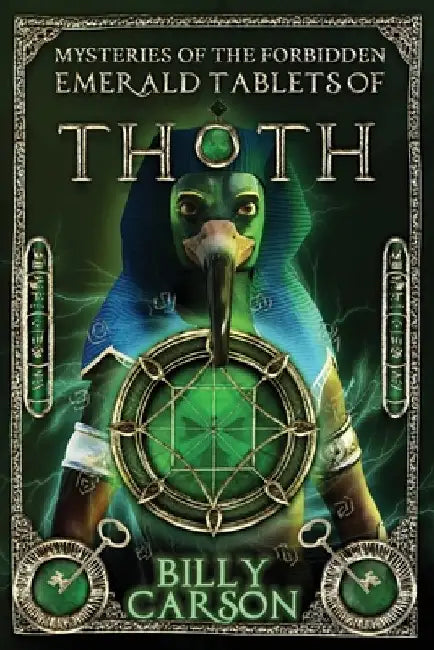 Mysteries Of The Forbidden Emerald Tablets Of Thoth by Laura Cantu
