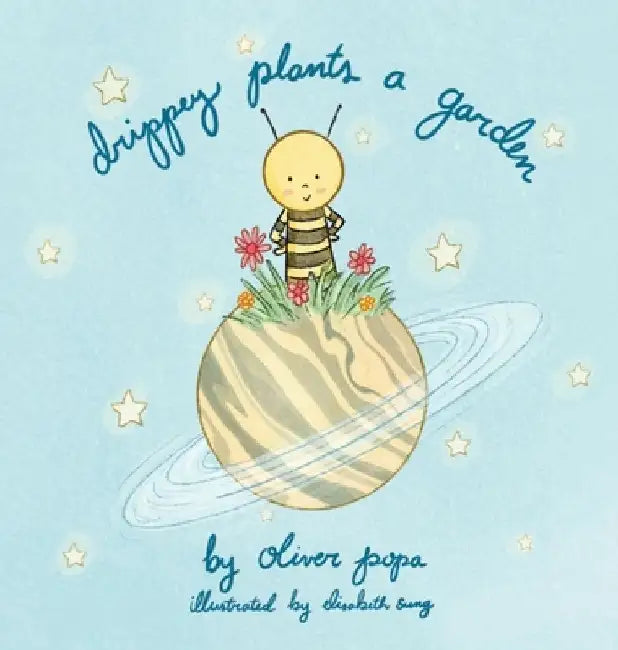 Drippey Plants A Garden by Oliver Popa