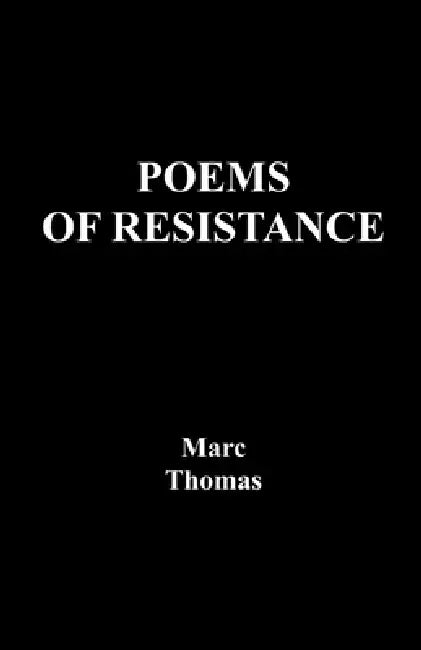 Poems of Resistance by Marc Thomas