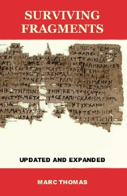 Surviving Fragments: Updated and Expanded by Marc Thomas