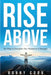 Rise Above: Ten Ways to Strengthen Your Mindset As A Teenager by Cobb, Bobby C.