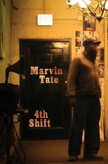 4th Shift by Marvin Tate