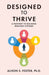 Designed to Thrive: A Pathway to Building Resilient Systems by Alison S. Foster
