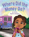 Where Did the Money Go? by Sandra Balogun