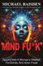 Mind Fu*k by Michael Baisden