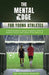 The Mental Edge for Young Athletes: A World Champion's Mental Toughness Guide for Athletes, Parents, and Coaches in the Digital Age by Greenwald, Jeff H.