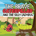 The Brave Caterpillar and the Silly Ladybug by J. Shavone Bridges