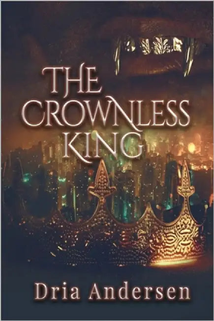 The Crownless King by Andersen, Dria