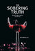 The Sobering Truth: What You Don't Know Can Kill You by Jeff Herten