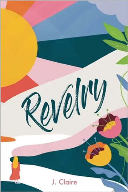 Revelry by Claire, J.