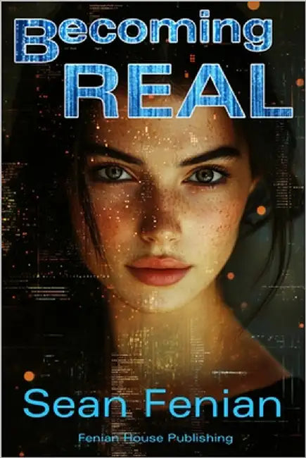Becoming Real by Fenian, Sean