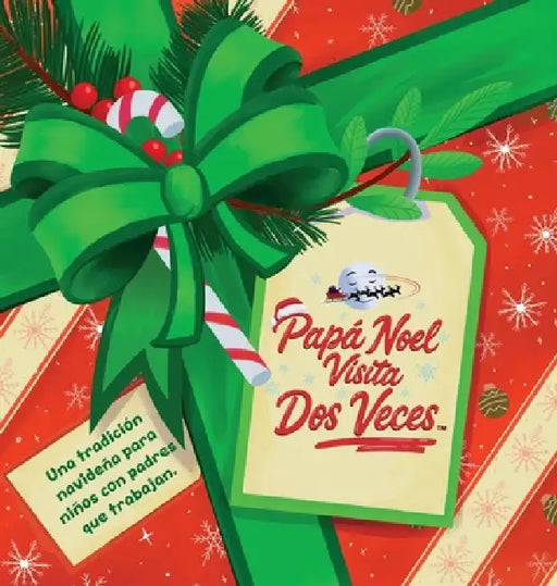 Papá Noel Visita Dos Veces(TM): Una tradición navideña para niños con padres que trabajan by Adrienne C. Encinias, Nadia Ronquillo