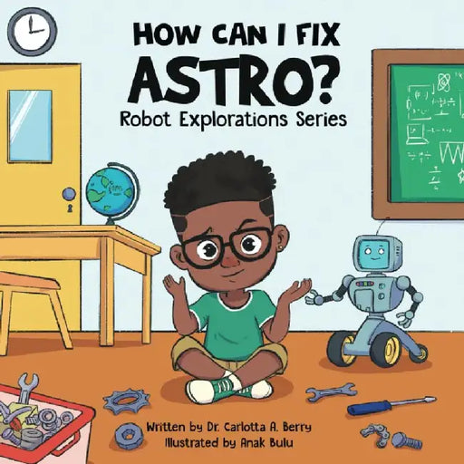 How Can I Fix Astro? by Carlotta A. Berry