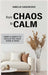 From Chaos to Calm: Simple Habits to Declutter Your Home and Mind by Amelia Sagewood