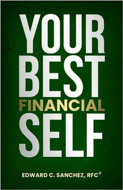 Your Best Financial Self by Sanchez, Edward