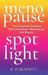 Menopause Spotlight: Your Essential Guide to Perimenopause, Menopause, and Beyond by R. D. Bennett
