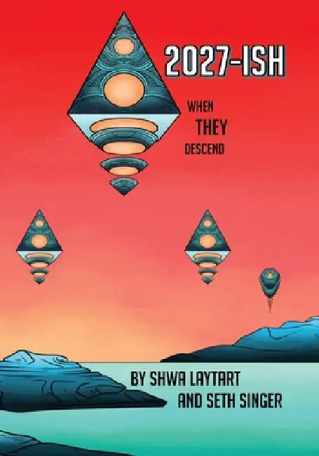2027-ish: When They Descend by Shwa Laytart, Seth Singer