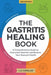 The Gastritis Healing Book: A Comprehensive Guide to Overcome Gastritis and Restore Your Stomach Health by L. G. Capellan