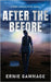 After the Before: A Post-Apocalyptic Novel by Gammage, Ernie