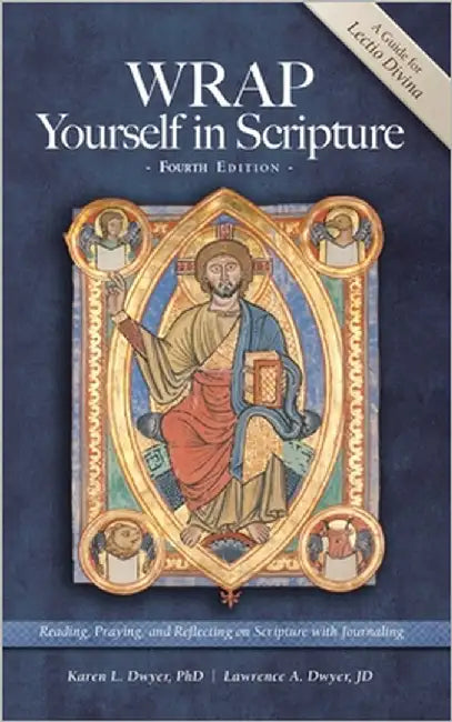WRAP Yourself in Scripture: A Guide to Lectio Divina by Dwyer, Karen L.